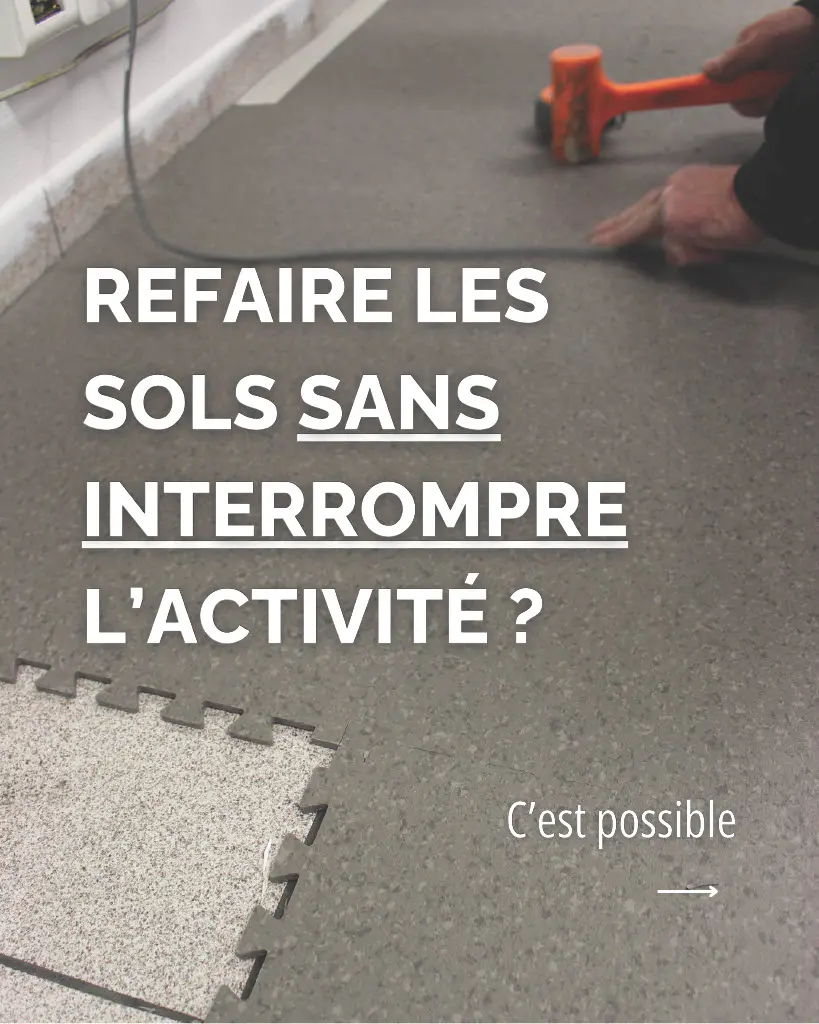 Refaire les sol sans interrompre l'activité ?